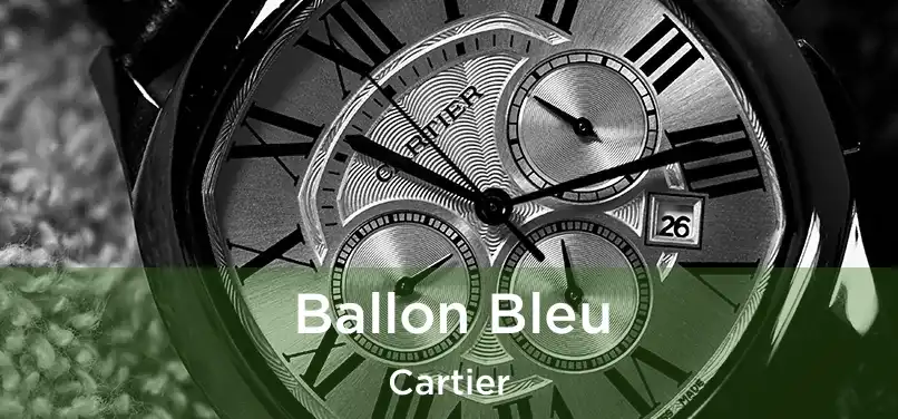  Ballon Bleu Cartier