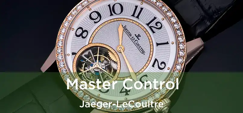  Master Control Jaeger-LeCoultre