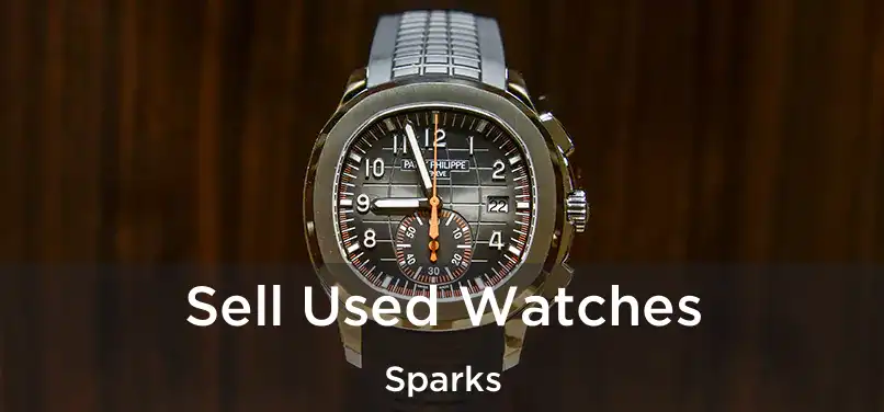  Sell Used Watches Sparks