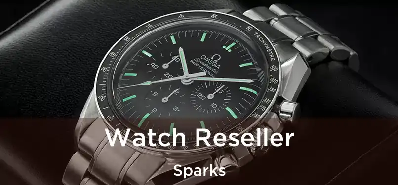  Watch Reseller Sparks