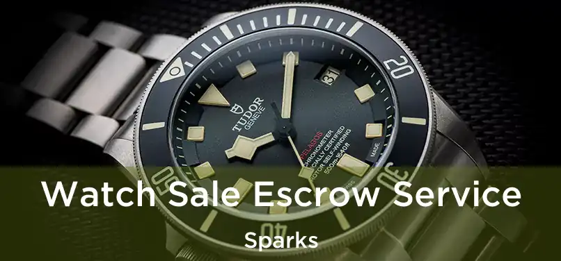  Watch Sale Escrow Service Sparks