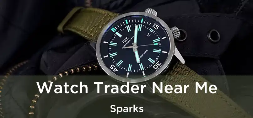  Watch Trader Near Me Sparks